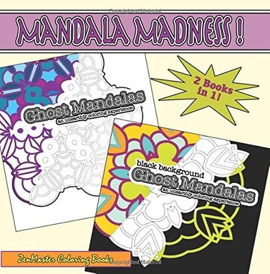 MANDALA MADNESS: 2 COLORING BOOKS IN 1, FULL OF UNIQUE By Zenmaster Coloring