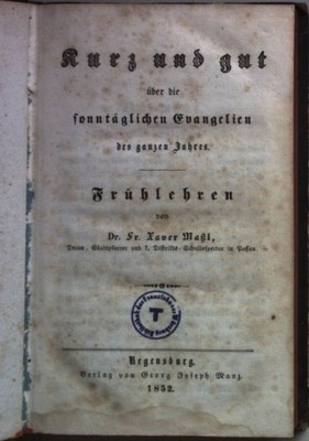 Kurz und gut über die sonntäglichen Evangelien des ganzen Jahres: Frühlehren. Ma