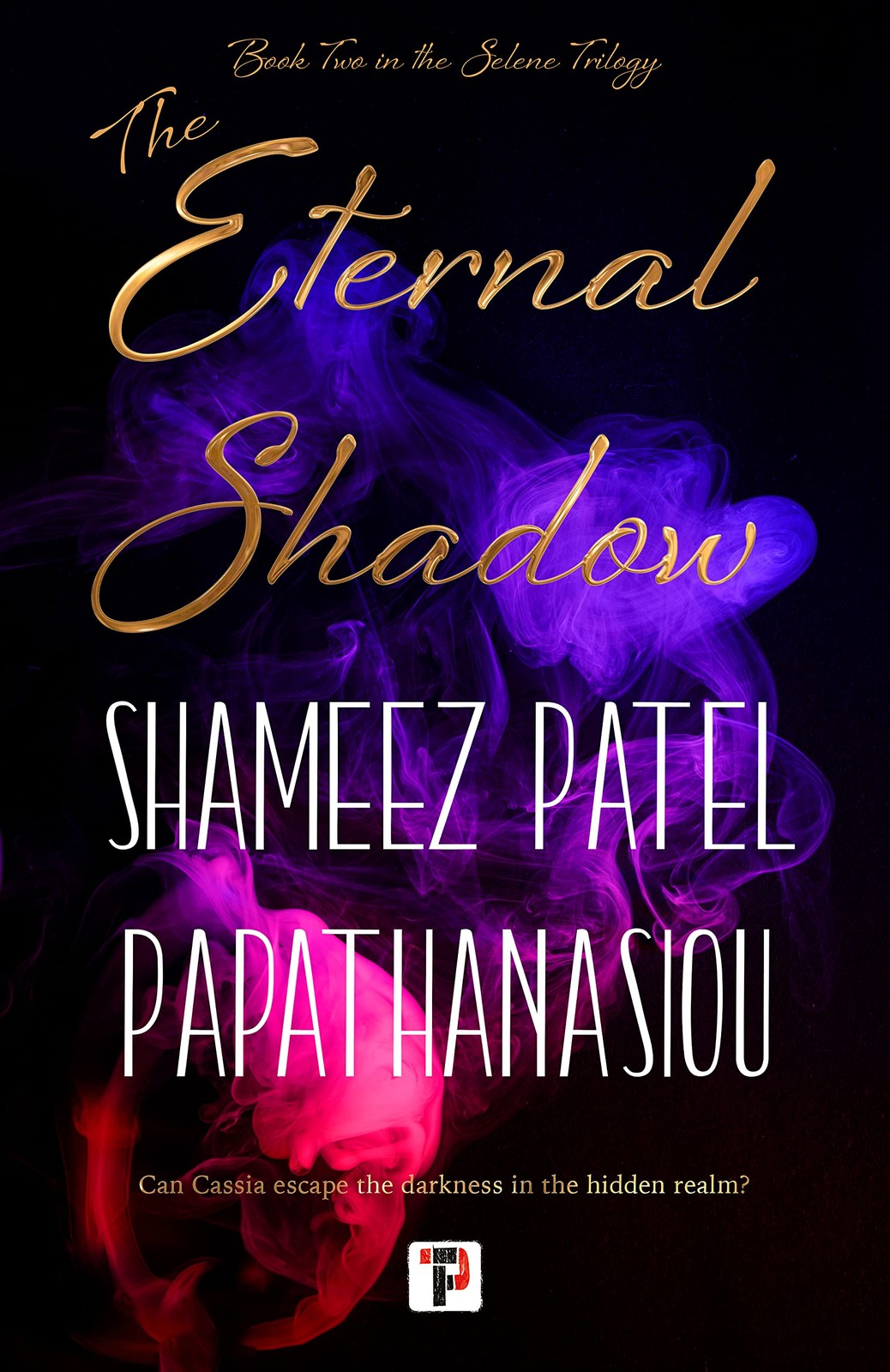 The Eternal Shadow (The Selene Trilogy, 2). Papathanasiou 9781787587847 New**