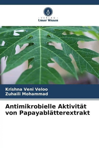 Krishna Veni Veloo (U. A.) | Antimikrobielle AktivitäT Von PapayabläTterextrakt-image