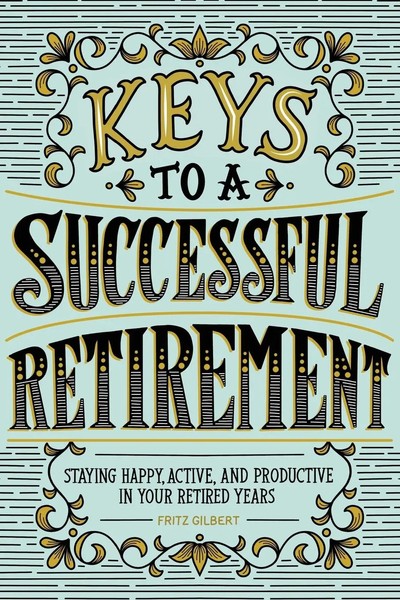 Fritz Gilbert | Keys To A Successful Retirement | Taschenbuch | Englisch (2020)-image