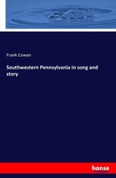 Frank Cowan | Southwestern Pennsylvania In Song And Story | Taschenbuch (2016)