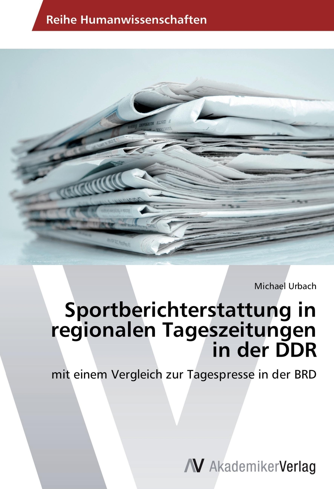 Thumbnail - Sportberichterstattung In Regionalen Tageszeitungen In Der Ddr Michael
