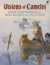 Visions of Camelot: Great Illustrations of King Arthur and His Court (Dov - GOOD