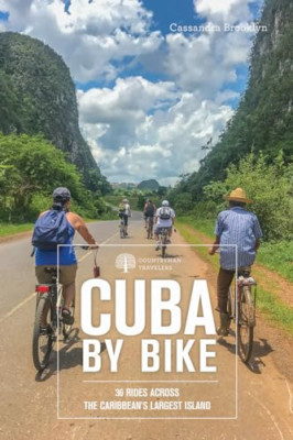 Cuba by Bike: 36 Rides Across the Caribbean's Largest I - Paperback / softback N