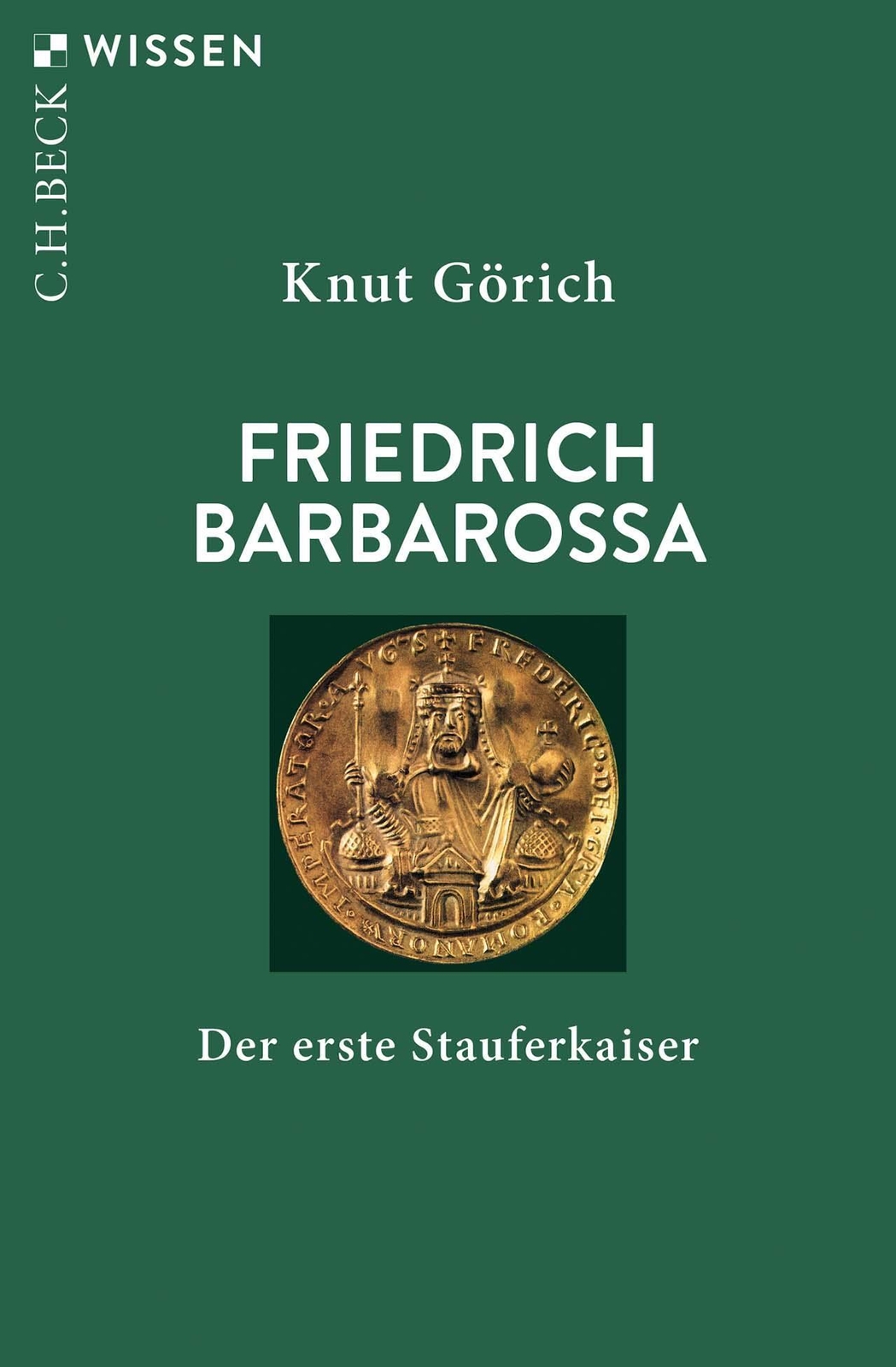 Thumbnail - Friedrich Barbarossa | Der Erste Stauferkaiser | Knut Görich |