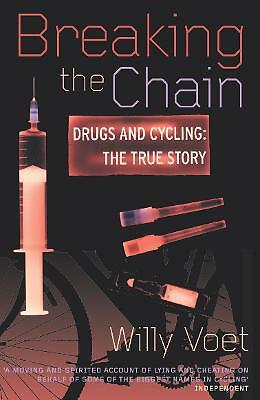 Breaking the Chain: Drugs and Cycling: The True Story (Yellow Jersey Cycling Cl