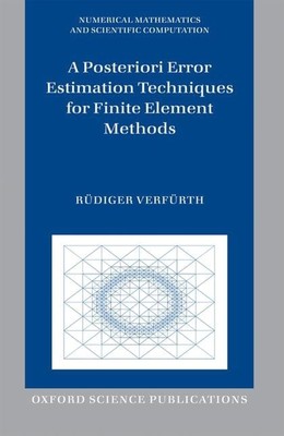 A Posteriori Error Estimation Techniques for Finite Element Methods (Numerica...