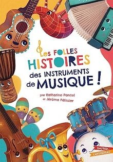 Les Folles Histoires des instruments de musique von... | Buch | Zustand sehr gut