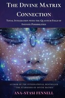 Ana-Stasi Fennell | The Divine Matrix Connection. Total Integration With The...