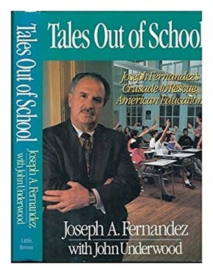 Tales Out of School : Joseph Fernandez's Crusade to Rescue Americ