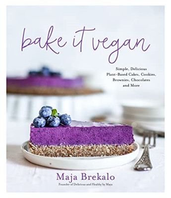 Bake It Vegan: Simple, Delicious Plant-Based Cakes, Coo - Paperback / softback N