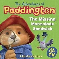 Adventures Of Paddington The Missing Marmalade Sandwich A Lift-The-F - G245Z
