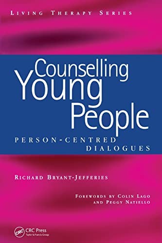 Counselling Young People: Person-Centered Dialogues: Person-Cent