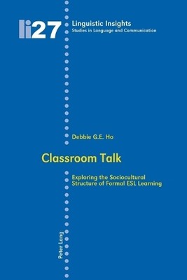 Debbie G. E. Ho Classroom Talk (Paperback) Linguistic Insights (UK IMPORT)