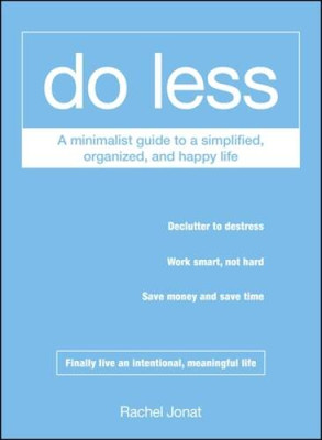 Do Less: A Minimalist Guide to a Simplified, Organized, an - VERY GOOD