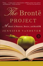 The Bront? Project : A Novel of Passion, Desire and Good PR Jennifer Vandever 