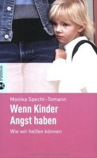 Wenn Kinder Angst haben: Wie wir helfen können von ... | Buch | Zustand sehr gut