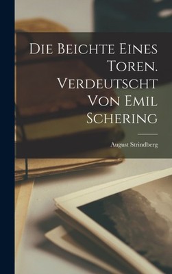 Strindberg - Die Beichte eines Toren. Verdeutscht von Emil Schering -  - X555z