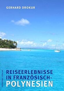 Reiseerlebnisse in Französisch- Polynesien von Drok... | Buch | Zustand sehr gut