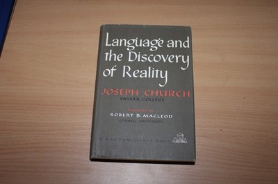 Language and the Discovery of Reality; a Developmental Psychology of Cognition