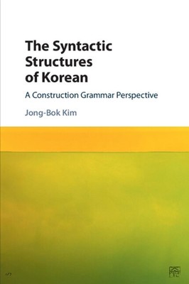 Die syntaktischen Strukturen des Koreanischen: Eine Konstruktionsgrammatik-Perspektive von Jong-B