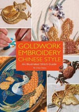 Goldwork Embroidery Chinese Style: An Illustrated Stitch Guide by Chen, Daiyu