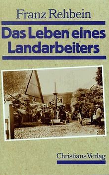 Das Leben eines Landarbeiters von Rehbein, Franz | Buch | Zustand gut