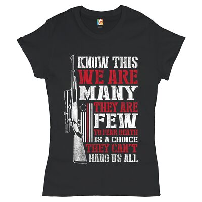 Know This We Are Many They Are Few T-Shirt 2nd Amendment Militia Women's Tee