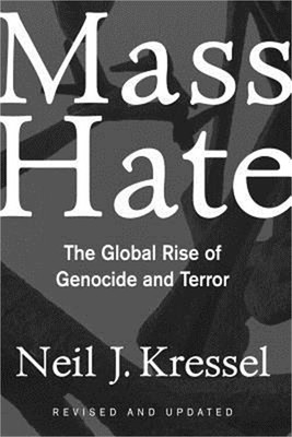 Mass Hate: The Global Rise of Genocide and Terror (Paperback or Softback)