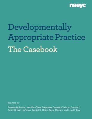 Cas : Developmentally Appropriate Practice in Early Childhood Programs Servin...