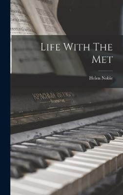 Life With The Met by Noble, Helen