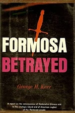 Formosa Betrayed Paperback George Kerr
