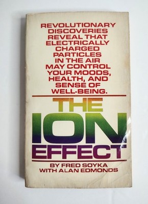 The Ion Effect by Fred Soyka Bantam Paperback How Electricity Rules Your Health
