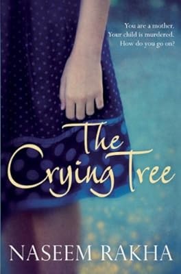 The Crying Tree, Rakha, Naseem, Used; Good Book