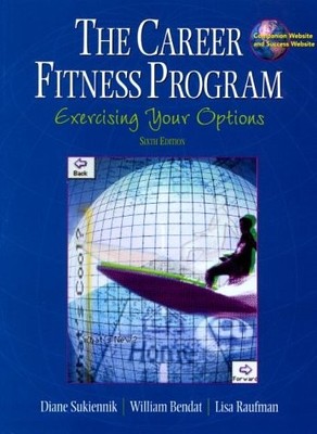THE CAREER FITNESS PROGRAM: EXERCISING YOUR OPTIONS (6TH By William Bendat VG