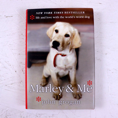 Marley and Me : Life and Love with the World's Worst Dog by John Grogan HC DJ