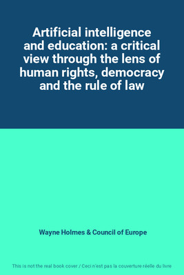 Artificial intelligence and education: a critical view through the lens of human