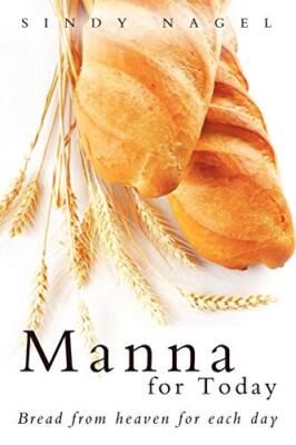 Manna for Today: Bread from Heaven for Each Day                                