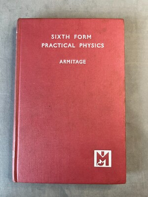 Sechste Form Praktische Physik von E. Armitage - 1958 - 4. Auflage Nachdruck HB