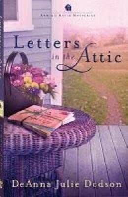 Letters In The Attic - Hardcover By Dodson, Deanna Julie - GOOD