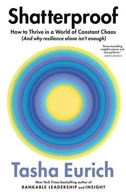Shatterproof: How to Thrive in a World of Constant Chaos (And Why Resilience...