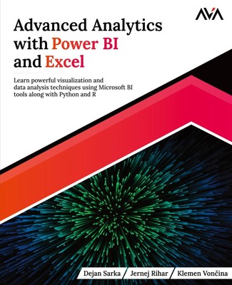 Advanced Analytics with Power BI and Excel | Dejan Sarka (u. a.) | Taschenbuch