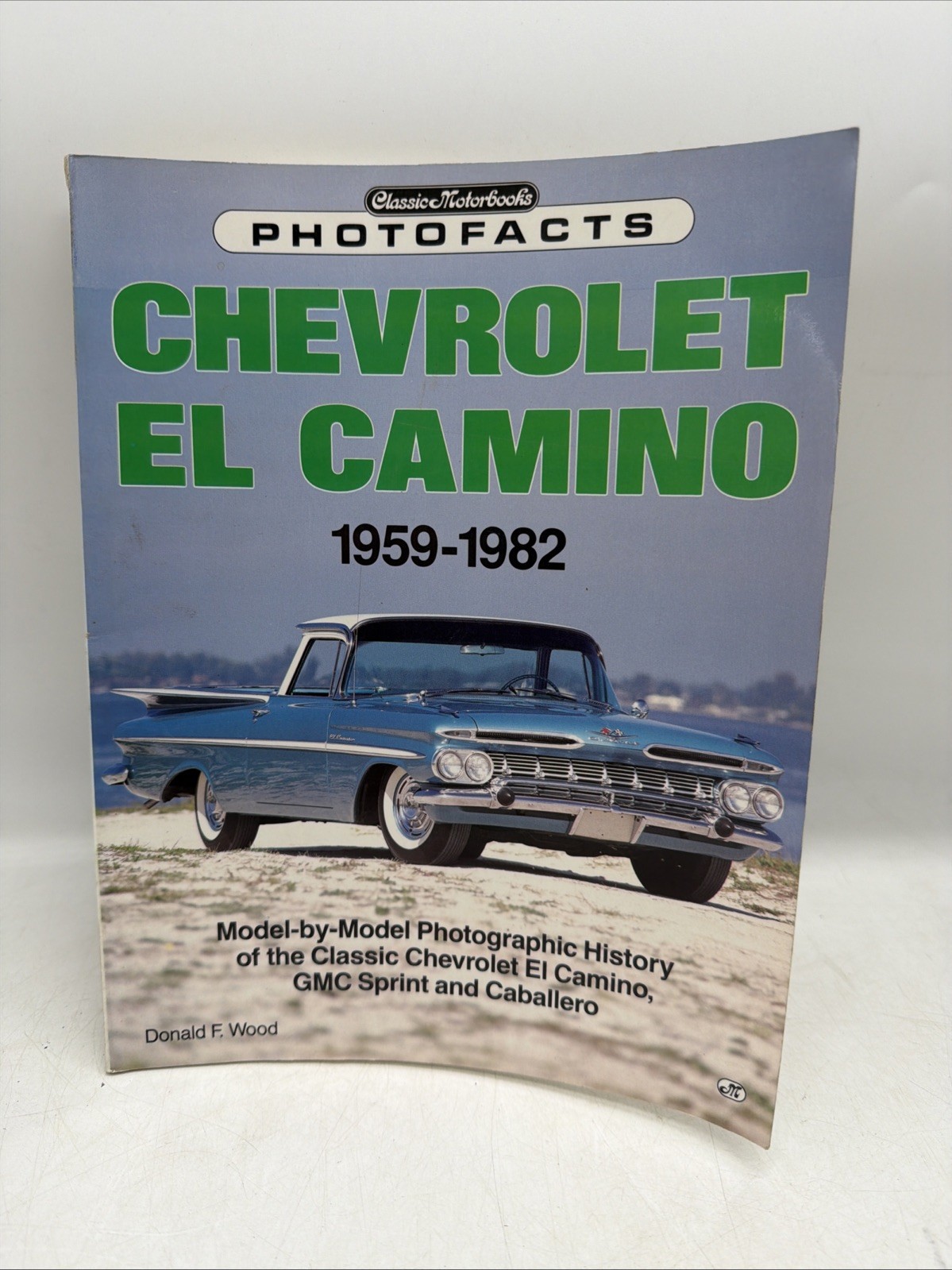Chevrolet el Camino, 1959-1982 by Donald Wood (1992, Trade Paperback)
