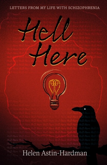 Hell Here: LETTERS FROM MY LIFE WITH SCHIZOPHRENIA - Image 2