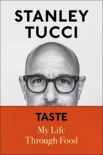 Taste: My Life Through Food - Hardcover By Tucci, Stanley - VERY GOOD