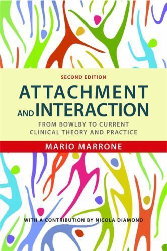 Attachment and Interaction : From Bowlby to Current Clinical Theory and Practice