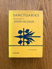 Sanctuaries: The Last Works of John Hejduk. K. Michael Hays. Whitney/Abrams VG