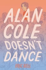Eric Bell Alan Cole Doesn't Dance (Hardback)