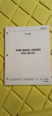 40-mm grenade launchers M203 and M79, 1972, FM 23-31, manual original